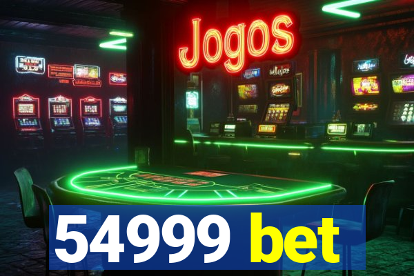 54999 bet